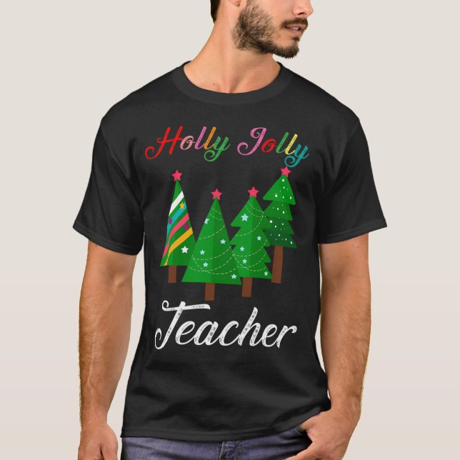 Holly N Jolly Santa Christmas Teacher Funny Xmas T-Shirt (Front)
