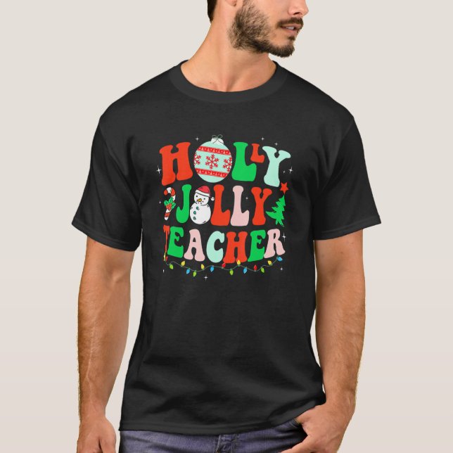 Holly N Jolly Santa Christmas Teacher Life Cute Xm T-Shirt (Front)
