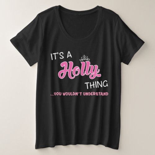 Holly thing you wouldnt understand name plus size T_Shirt