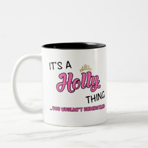 Holly thing you wouldn't understand Two-Tone coffee mug