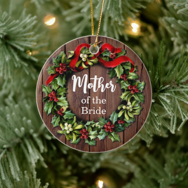 Holly Wreath Mother of the Bride Custom Wedding Ceramic Ornament (Tree)