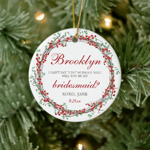 Holly Wreath Personalized Bridesmaid Proposal Ceramic Ornament