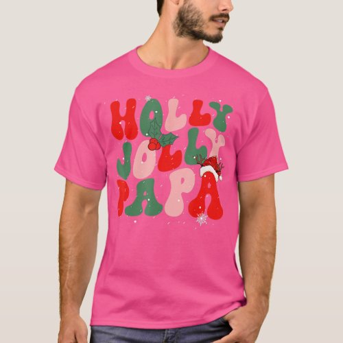 Holly Xmas Jolly Christmas Papa Dad Xmas T_Shirt