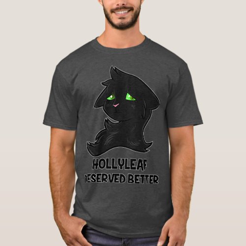 Hollyleaf Deserved Better T_Shirt