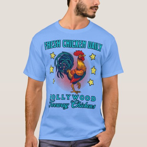 Hollywood Freeway Fresh Chicken Daily Rooster Souv T_Shirt