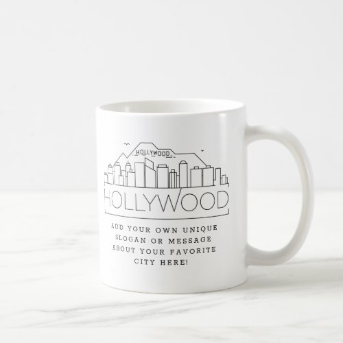 Hollywood Stylized Skyline  Custom Slogan  Coffee Mug