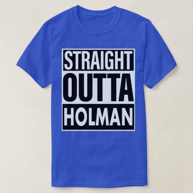 Holman Name Straight Outta Holman T-Shirt (Design Front)