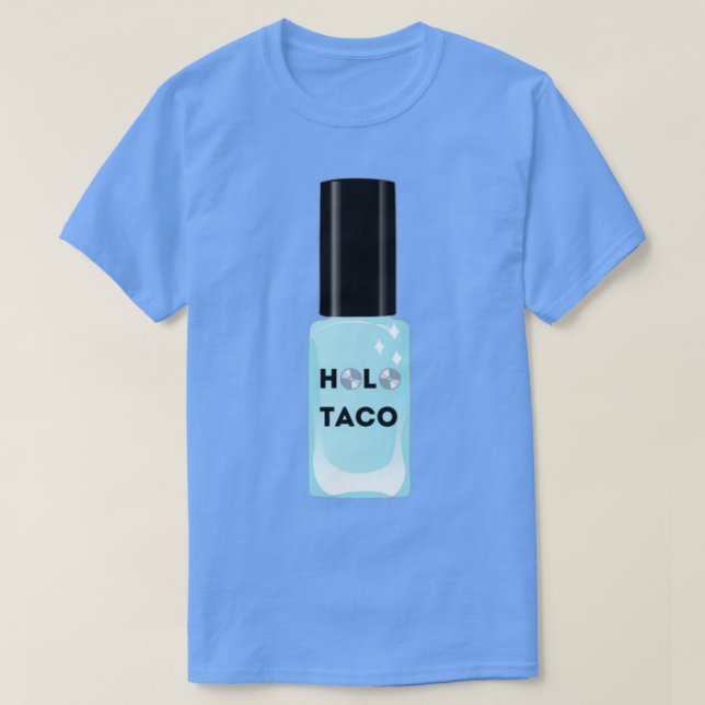 HOLO TACO SimplyNailogical T-Shirt (Design Front)