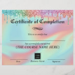 Holographic Unicorn Drips Certificate Completion<br><div class="desc">Holographic Unicorn Drips Beauty Salon Certificate of Completion Awards.</div>