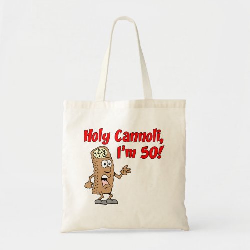 Holy Cannoli Im 50 Funny 50th Birthday Tote Bag