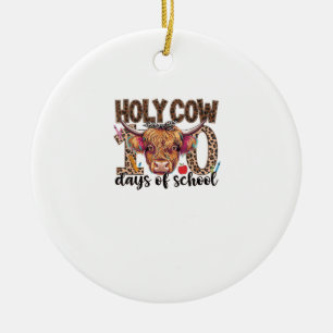 Holy Cow 100 Days Of School 100th Day School Teach Ceramic Ornament