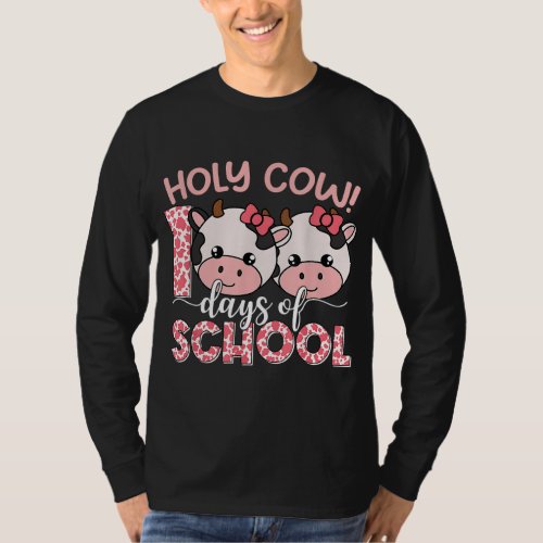 Holy Cow 100 Days Of School 100th Day Teacher Girl T_Shirt