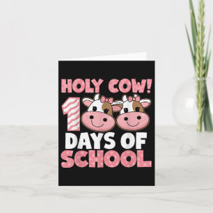 Holy Cow 100 Days Of School Girl Kids Teacher 100t Card