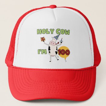 Holy Cow 100th Birthday Tshirts And Gifts Trucker Hat by birthdayTshirts at Zazzle