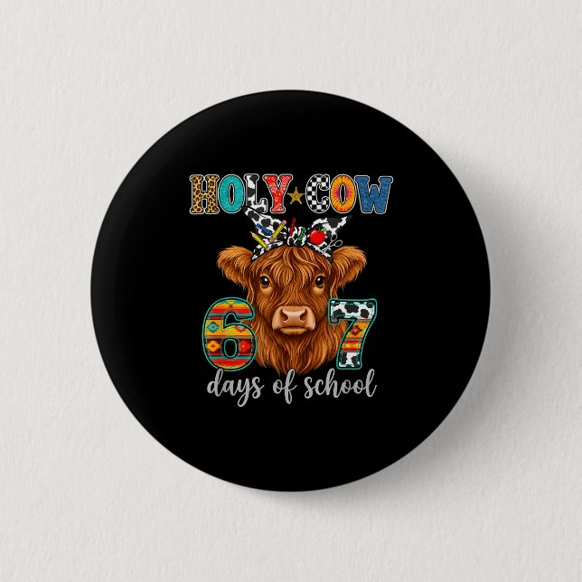 Holy Cow 67 Days Of School 67th Day Smarter Teache Button (Front)