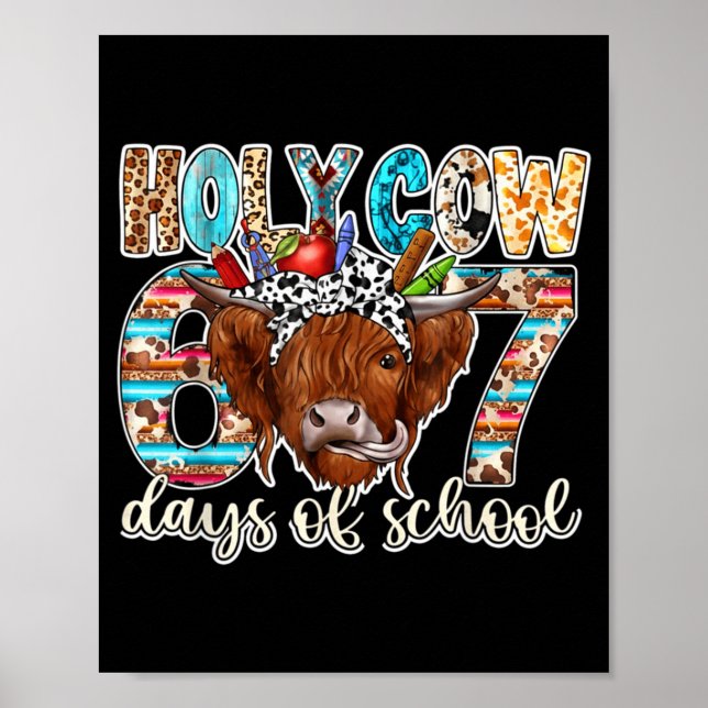 Holy Cow 67 Days Of School Teacher Six Seven Meme  Poster (Front)