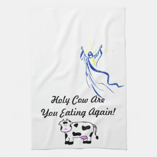 Holy Cow Are You Eating Again! Kitchen Towel