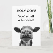Holy Cow Birthday You're half to Hundred 50th  Card