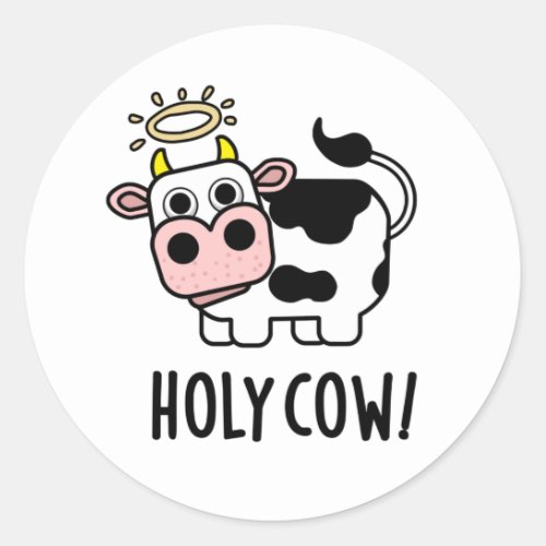 Holy Cow Funny Animal Pun  Classic Round Sticker