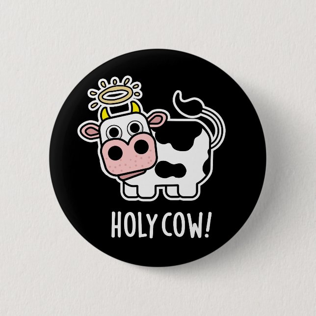 Holy Cow Funny Animal Pun Dark BG Button (Front)