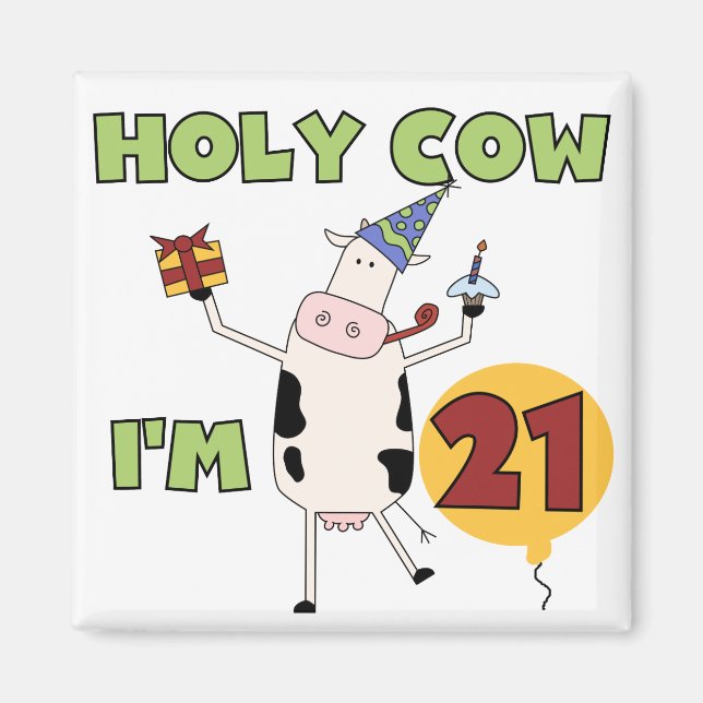 Holy Cow I'm 21 Birthday Tshirts and Gifts Magnet (Front)
