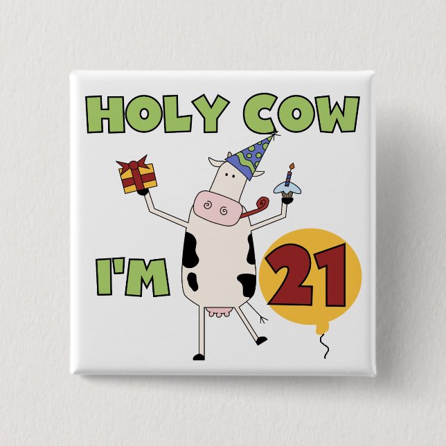 Holy Cow I'm 21 Birthday Tshirts and Gifts Pinback Button (Front)