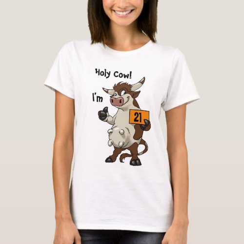 Holy Cow Im 21 Funny Cartoon 21st Birthday T_Shirt