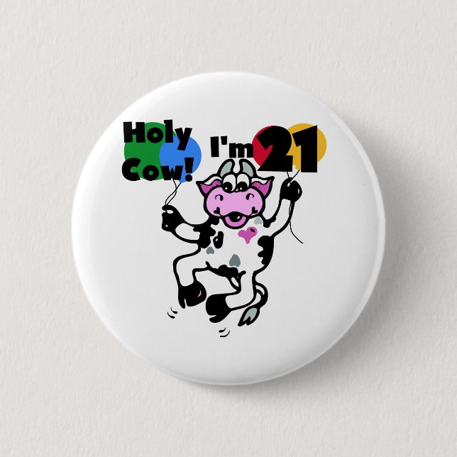 Holy Cow I'm 21 Tshirts and Gifts Pinback Button (Front)