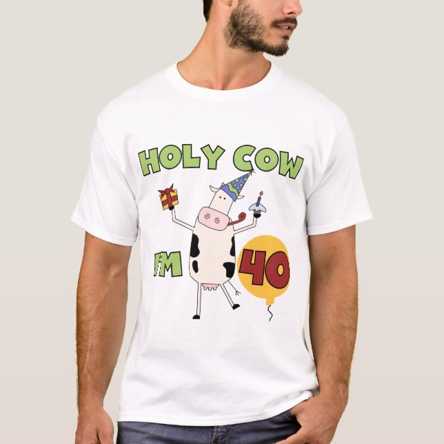Holy Cow I'm 40 Birthday Tshirts and Gifts (Front)