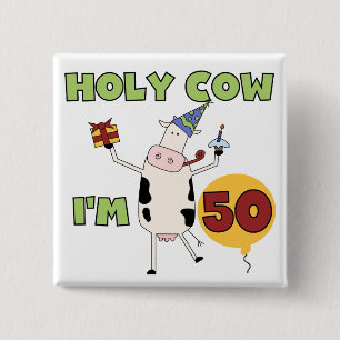 Holy Cow I'm 50 Birthday Tshirts and Gifts Button