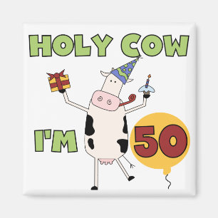 Holy Cow I'm 50 Birthday Tshirts and Gifts Magnet