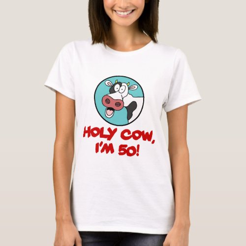 Holy Cow Im 50 T_Shirt