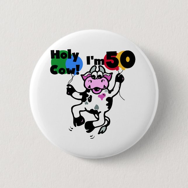 Holy Cow I'm 50 Tshirts and Gifts Button (Front)