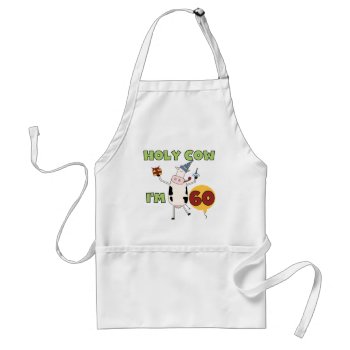 Holy Cow I'm 60 Birthday T-shirts And Gifts Adult Apron by birthdayTshirts at Zazzle