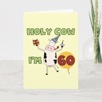 Holy Cow I'm 60 Birthday T-shirts And Gifts Card by birthdayTshirts at Zazzle