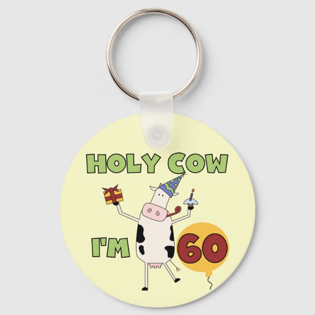 Holy Cow I'm 60 Birthday T-shirts and Gifts Keychain (Front)