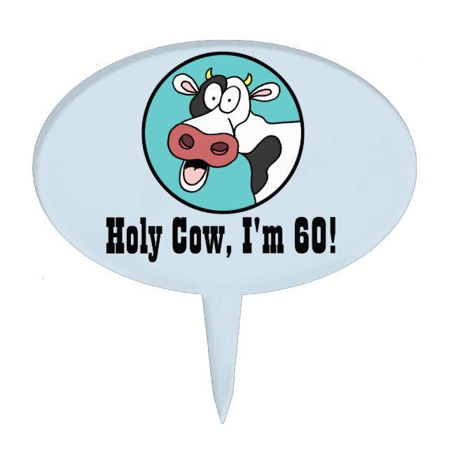 Holy Cow I'm 60 Funny 60th Cake Topper (Front)