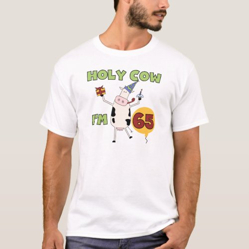Holy Cow Im 65 Birthday T_shirts and Gifts