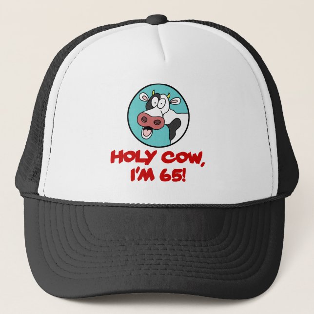 Holy Cow I'm 65 Trucker Hat (Front)