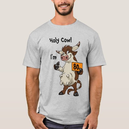 Holy Cow Im 80 Funny Cartoon 80th Birthday T_Shirt