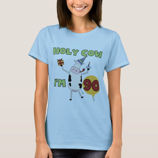 Holy Cow I'm 90 Birthday Tshirts and Gifts (Front)