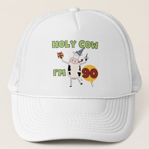 Holy Cow Im 90 Birthday Tshirts and Gifts Trucker Hat