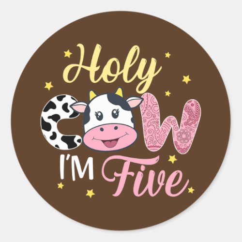 Holy Cow Im Five Cow Farm Theme Birthday 5 Years Classic Round Sticker