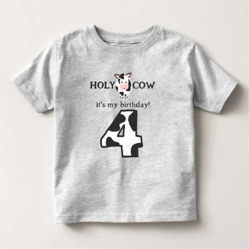 Holy Cow Im Four 4th Birthday Farm  Toddler T_shirt