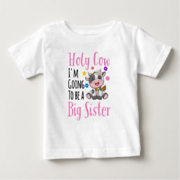 Holy Cow I&#39;m Going to Be a Big Sister 2024 Baby T-Shirt