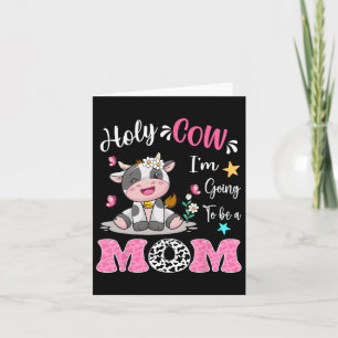 Holy Cow I'm Going To Be A Mom Pregnancy Announcem Card