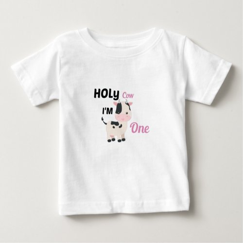 Holy Cow Im OneFarm baby Birthday Gift Baby T_Shirt