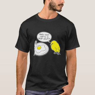 Holy Cow Larry Is That You Joke   T-Shirt