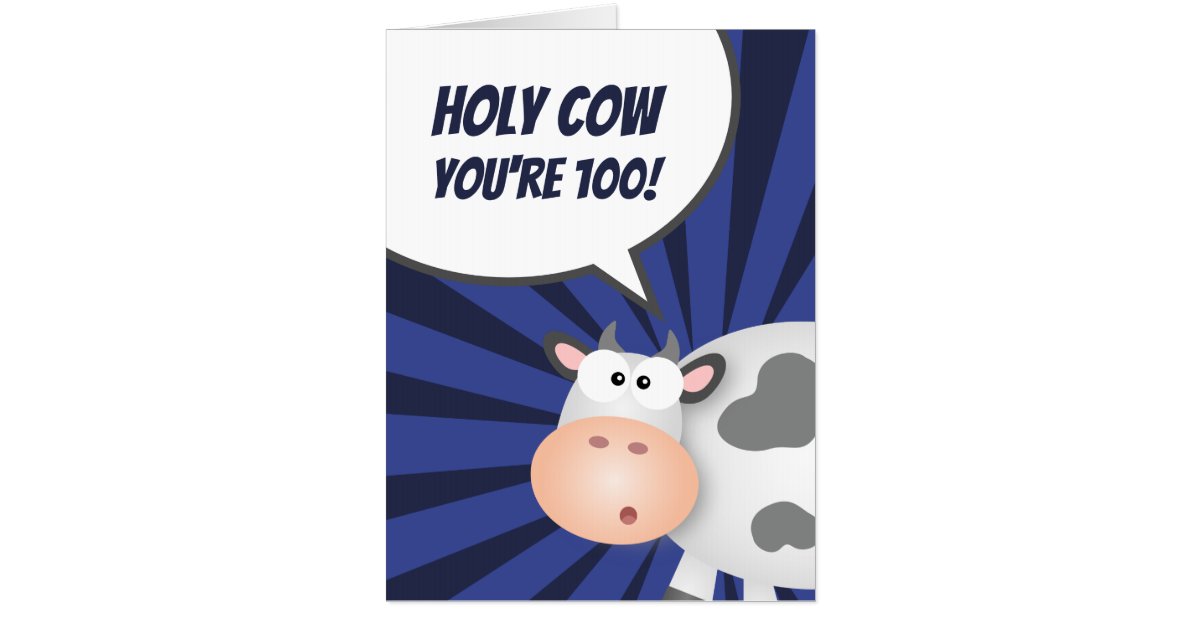 Holy Cow You're 100 Funny Happy 100th Birthday Card | Zazzle.com