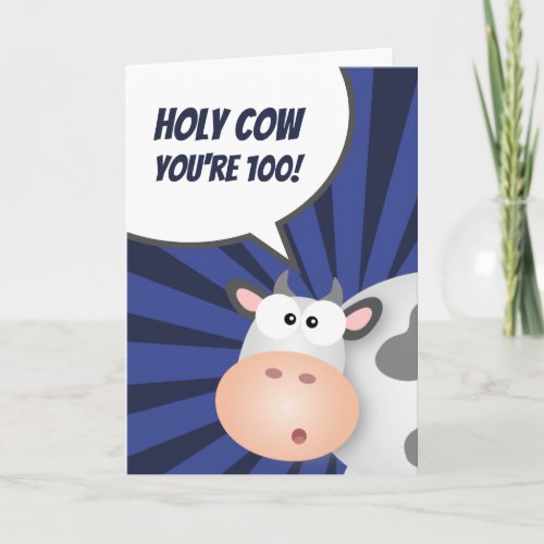 Holy Cow Youre 100 Funny Over The Hill Birthday Card